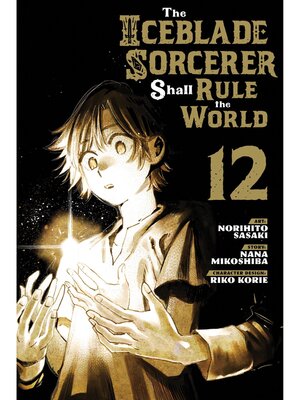 cover image of The Iceblade Sorcerer Shall Rule the World, Volume 12